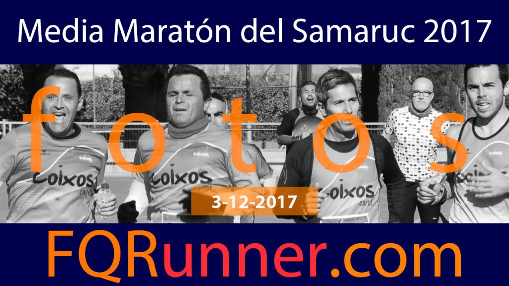 Ver Fotos y vídeo Media Maratón Samaruc 2017 Ver Fotos y vídeo Media Maratón Samaruc 2017